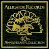 Various Artists - Alligator Records 40th Anniversary Collection