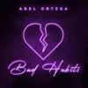 Abel Ortega - Bad Habits - EP